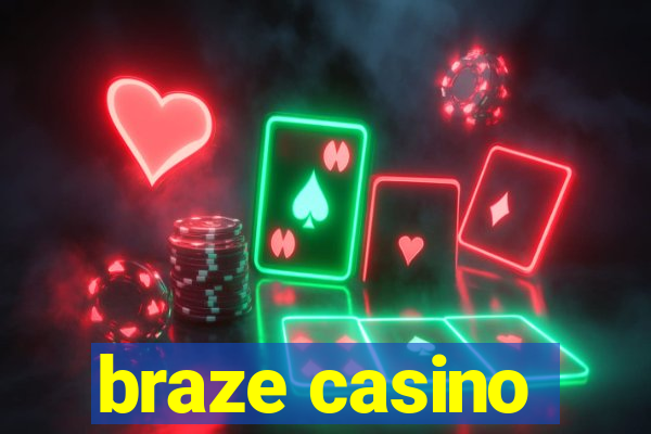 braze casino